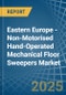 Eastern Europe - Non-Motorised Hand-Operated Mechanical Floor Sweepers - Market Analysis, Forecast, Size, Trends and Insights. Update: COVID-19 Impact - Product Image