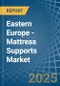 Eastern Europe - Mattress Supports - Market Analysis, Forecast, Size, Trends and Insights. Update: COVID-19 Impact - Product Thumbnail Image