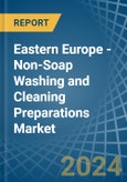 Eastern Europe - Non-Soap Washing and Cleaning Preparations - Market Analysis, Forecast, Size, Trends and Insights. Update: COVID-19 Impact- Product Image
