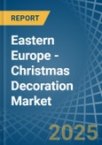 Eastern Europe - Christmas Decoration - Market Analysis, Forecast, Size, Trends and Insights. Update: COVID-19 Impact- Product Image