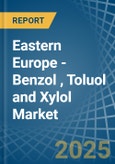 Eastern Europe - Benzol (Benzene), Toluol (Toluene) and Xylol (Xylenes) - Market Analysis, Forecast, Size, Trends and Insights. Update: COVID-19 Impact- Product Image