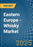 Eastern Europe - Whisky - Market Analysis, Forecast, Size, Trends and Insights. Update: COVID-19 Impact- Product Image