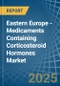 Eastern Europe - Medicaments Containing Corticosteroid Hormones - Market Analysis, Forecast, Size, Trends and Insights. Update: COVID-19 Impact - Product Thumbnail Image