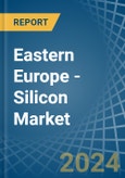 Eastern Europe - Silicon - Market Analysis, Forecast, Size, Trends and Insights. Update: COVID-19 Impact- Product Image