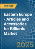 Eastern Europe - Articles and Accessories for Billiards - Market Analysis, forecast, Size, Trends and Insights. Update: COVID-19 Impact- Product Image