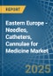 Eastern Europe - Needles, Catheters, Cannulae for Medicine - Market Analysis, forecast, Size, Trends and Insights. Update: COVID-19 Impact - Product Thumbnail Image
