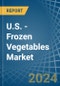 U.S. - Frozen Vegetables (Other than Potato and Corn) - Market Analysis, Forecast, Size, Trends and Insights. Update: COVID-19 Impact - Product Thumbnail Image