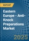 Eastern Europe - Anti-Knock Preparations - Market Analysis, Forecast, Size, Trends and Insights. Update: COVID-19 Impact - Product Thumbnail Image