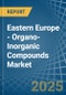 Eastern Europe - Organo-Inorganic Compounds (Excluding Organo-Sulphur Compounds) - Market Analysis, Forecast, Size, Trends and Insights. Update: COVID-19 Impact - Product Image