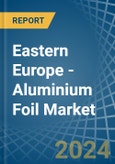 Eastern Europe - Aluminium Foil - Market Analysis, Forecast, Size, Trends and Insights. Update: COVID-19 Impact- Product Image