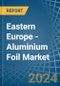 Eastern Europe - Aluminium Foil - Market Analysis, Forecast, Size, Trends and Insights. Update: COVID-19 Impact - Product Image