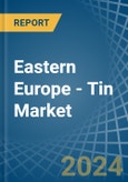 Eastern Europe - Tin - Market Analysis, Forecast, Size, Trends and Insights. Update: COVID-19 Impact- Product Image