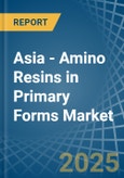 Asia - Amino Resins in Primary Forms (Excluding Urea and Thiourea Resins, Melamine Resins) - Market Analysis, Forecast, Size, Trends and insights. Update: COVID-19 Impact- Product Image