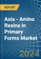 Asia - Amino Resins in Primary Forms (Excluding Urea and Thiourea Resins, Melamine Resins) - Market Analysis, Forecast, Size, Trends and insights. Update: COVID-19 Impact - Product Image