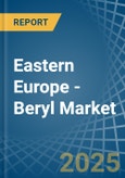 Eastern Europe - Beryl - Market Analysis, Forecast, Size, Trends and Insights. Update: COVID-19 Impact- Product Image