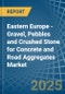 Eastern Europe - Gravel, Pebbles and Crushed Stone for Concrete and Road Aggregates - Market Analysis, forecast, Size, Trends and Insights. Update: COVID-19 Impact - Product Thumbnail Image