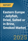 Eastern Europe - Jellyfish, Dried, Salted or in Brine, Smoked - Market Analysis, Forecast, Size, Trends and insights. Update: COVID-19 Impact- Product Image