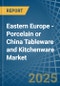 Eastern Europe - Porcelain or China Tableware and Kitchenware - Market Analysis, Forecast, Size, Trends and Insights. Update: COVID-19 Impact - Product Image