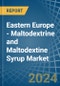 Eastern Europe - Maltodextrine and Maltodextine Syrup - Market Analysis, Forecast, Size, Trends and Insights. Update: COVID-19 Impact - Product Image