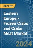 Eastern Europe - Frozen Crabs and Crabs Meat - Market Analysis, Forecast, Size, Trends and Insights. Update: COVID-19 Impact- Product Image