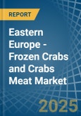 Eastern Europe - Frozen Crabs and Crabs Meat - Market Analysis, Forecast, Size, Trends and Insights. Update: COVID-19 Impact- Product Image