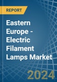 Eastern Europe - Electric Filament Lamps - Market Analysis, Forecast, Size, Trends and Insights. Update: COVID-19 Impact- Product Image