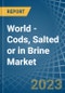 World - Cods, Salted or in Brine - Market Analysis, Forecast, Size, Trends and insights. Update: COVID-19 Impact - Product Image