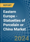 Eastern Europe - Statuettes of Porcelain or China - Market Analysis, Forecast, Size, Trends and Insights. Update: COVID-19 Impact- Product Image