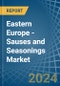 Eastern Europe - Sauses and Seasonings - Market Analysis, Forecast, Size, Trends and Insights. Update: COVID-19 Impact - Product Image