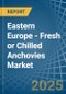 Eastern Europe - Fresh or Chilled Anchovies - Market Analysis, Forecast, Size, Trends and Insights. Update: COVID-19 Impact - Product Thumbnail Image