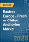 Eastern Europe - Fresh or Chilled Anchovies - Market Analysis, Forecast, Size, Trends and Insights. Update: COVID-19 Impact - Product Thumbnail Image