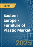 Eastern Europe - Furniture of Plastic - Market Analysis, Forecast, Size, Trends and Insights. Update: COVID-19 Impact- Product Image