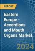 Eastern Europe - Accordions and Mouth Organs - Market Analysis, Forecast, Size, Trends and Insights. Update: COVID-19 Impact- Product Image