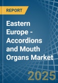 Eastern Europe - Accordions and Mouth Organs - Market Analysis, Forecast, Size, Trends and Insights. Update: COVID-19 Impact- Product Image