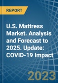 U.S. Mattress Market. Analysis and Forecast to 2025. Update: COVID-19 Impact- Product Image