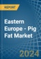 Eastern Europe - Pig Fat - Market Analysis, Forecast, Size, Trends and Insights. Update: COVID-19 Impact - Product Thumbnail Image