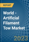 World - Artificial Filament Tow - Market Analysis, Forecast, Size, Trends and Insights. Update: COVID-19 Impact- Product Image