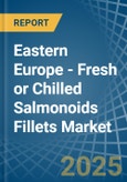 Eastern Europe - Fresh or Chilled Salmonoids Fillets - Market Analysis, Forecast, Size, Trends and Insights. Update: COVID-19 Impact- Product Image