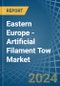 Eastern Europe - Artificial Filament Tow - Market Analysis, Forecast, Size, Trends and Insights. Update: COVID-19 Impact - Product Image