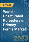 World - Unsaturated Polyesters in Primary Forms - Market Analysis, Forecast, Size, Trends and insights. Update: COVID-19 Impact- Product Image