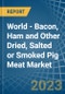 World - Bacon, Ham and Other Dried, Salted or Smoked Pig Meat - Market Analysis, Forecast, Size, Trends and Insights. Update: COVID-19 Impact - Product Thumbnail Image