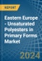 Eastern Europe - Unsaturated Polyesters in Primary Forms - Market Analysis, Forecast, Size, Trends and insights. Update: COVID-19 Impact - Product Image