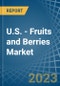 U.S. - Fruits and Berries - Market Analysis, Forecast, Size, Trends and Insights. Update: COVID-19 Impact - Product Thumbnail Image