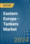 Eastern Europe - Tankers - Market Analysis, Forecast, Size, Trends and Insights. Update: COVID-19 Impact - Product Thumbnail Image