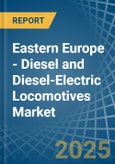 Eastern Europe - Diesel and Diesel-Electric Locomotives - Market Analysis, Forecast, Size, Trends and Insights. Update: COVID-19 Impact- Product Image