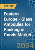 Eastern Europe - Glass Ampoules for Packing of Goods - Market Analysis, forecast, Size, Trends and Insights. Update: COVID-19 Impact- Product Image