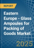 Eastern Europe - Glass Ampoules for Packing of Goods - Market Analysis, forecast, Size, Trends and Insights. Update: COVID-19 Impact- Product Image