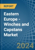 Eastern Europe - Winches and Capstans - Market Analysis, Forecast, Size, Trends and Insights. Update: COVID-19 Impact- Product Image