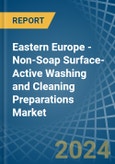 Eastern Europe - Non-Soap Surface-Active Washing and Cleaning Preparations - Market Analysis, Forecast, Size, Trends and Insights. Update: COVID-19 Impact- Product Image