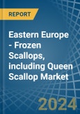 Eastern Europe - Frozen Scallops, including Queen Scallop - Market Analysis, Forecast, Size, Trends and Insights. Update: COVID-19 Impact- Product Image